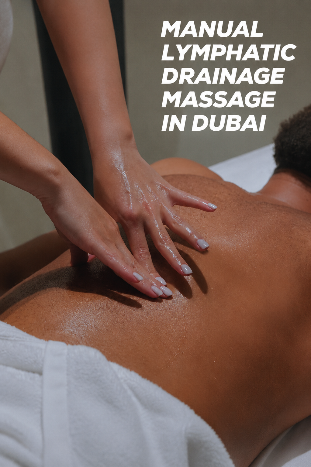 100% Manual Lymphatic Drainage Massage in Dubai Luxury Detox, Body Sculpting & Advanced Recovery at Lymph&Flow